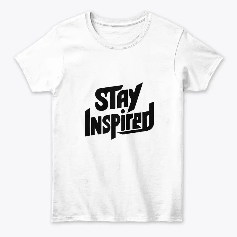 Stay Inspired T-Shirt